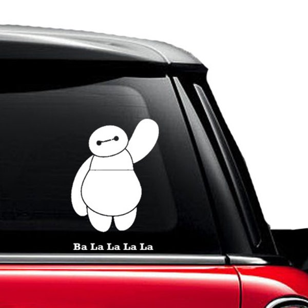 Baymax Ba La La La La Big Hero 6- Decal - Car - Mac - Mug