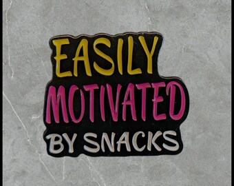 Easily Motivated By Snacks | Humorous | Sarcastic Pins | Brooches