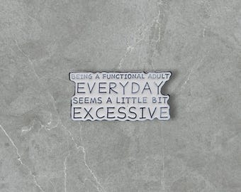 Being A Functional Adult | Humorous | Sarcastic Pins | Brooches