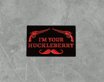 Huckleberry | Black and red | Humorous | Sarcastic Pins | Brooches