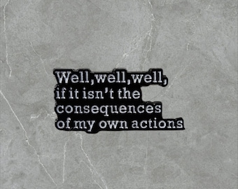 Consequences of My Actions Pin: Humorous Sarcastic Brooch
