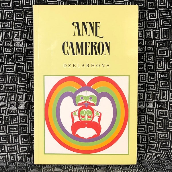 Dzelarhons: Myths of the Northwest Coast Paperback Soft Cover - Anne Cameron - 1991 - Native American Stories - Fiction - Magic - Novel