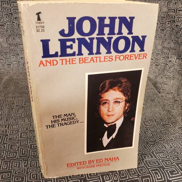 John Lennon Paperback Book - The Beatles Forever - by Ed Naha - Life and Death Of - Photos - 1988