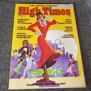 May include: A yellow magazine cover with the title "High Times" in red and black lettering. The cover features a woman in a red dress and white gloves, a man in a suit playing a trumpet, and a cartoon character. The text on the cover includes "October '76", "Vaughn Bode: Death of the Cartoon Guru", "How to Prevent Cocaine Frostbite", "Hophead Harvest in Big Sur", "Centerfold: El Dorado Gold", and "Cartoon Special: Lulu's Back in Town!"