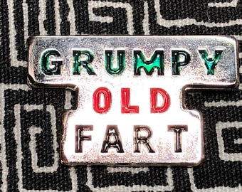 Grumpy Old Fart Enamel Pin - Grandpa pin - Father's Day Pin - Papa pin - Daddy pin - Papa pin - Pops pin - Old Man pin - Silly Saying pin