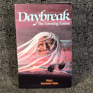 Daybreak The Dawning Ember Paperback Book - By Mary Summer Rain - 1991 - Sixth Book of the No-eyes series - visionary wisdom from shaman