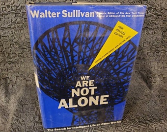 We Are Not Alone by Walter Sullivan Hardcover Book with Dustjacket  Ancient Aliens - Ufos - Illustrated Photos - 1966