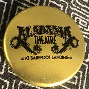ALABAMA Theatre at Barefoot Landing metal Button Pin - Dixie - Myrtle Beach - South Carolina - Traditional - Country Music - Singers