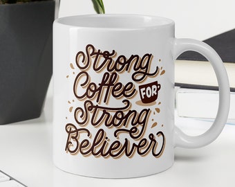 Strong Coffee for Strong Believer, Christian Gifts, Funny Coffee mugs, Coffee cup, Gift for Pastor, Gift for Dad, Gift for Coffee Lover