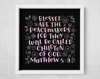 Blessed are the peacemakers, Matthew 5:9, Bible Verse Scripture Gift, Modern Christian Wall Decor, Children of God, Beatitudes and Blessing