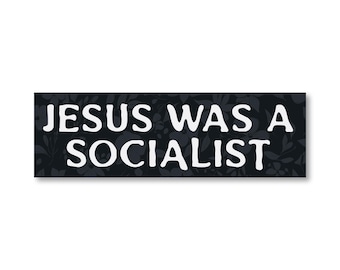Jesus Was A Socialist Bumper Sticker