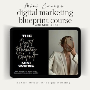 May include: A digital marketing blueprint course on a tablet screen. The course is titled "The Digital Marketing Blueprint Mini Course" and includes topics like Insta Profits, All Things Sales, Email Marketing, Branding, and more. The course is 2.5 hours long.