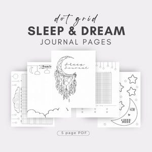May include: Five printable dot grid journal pages with a sleep and dream theme. The pages feature a crescent moon with a dreamcatcher, clouds, stars, and the text "Dream to Sleep Journal" and "How to Sleep".