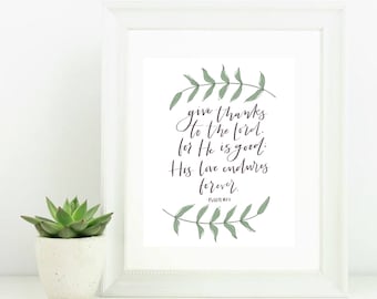 Digital Print with Scripture Bible Verse Give Thanks to the Lord for He is Good His Love Endures Forever Psalm 107:1