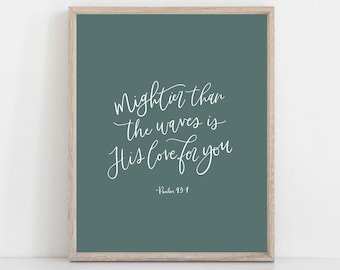 Hand Lettered Print Psalm 93: Mightier than the waves is His love for you | HARD COPY | Free Shipping
