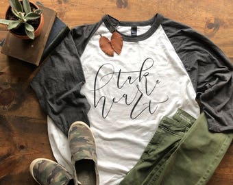 3/4 Sleeve Raglan Hand Lettered Shirt Take Heart