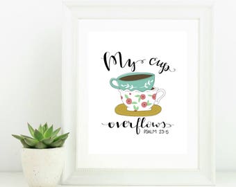 Digital Print with Scripture Psalm 23:5 Coffee Cups Tea Cups and Saucer My Cup Overflows
