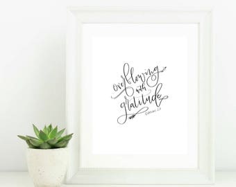 Hand Lettered Digital Download Print Overflowing with Gratitude Colossians 2:7