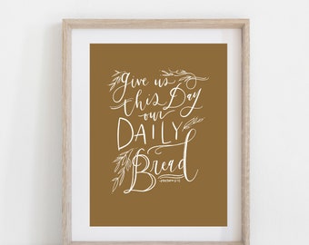 Hand Lettered Print Give Us This Day Our Daily Bread | HARD COPY | Free Shipping