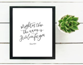 Digital Print Hand Lettered Bible Verse Psalm 93:4 Mightier than the waves is His love for you | Scripture |Digital Download