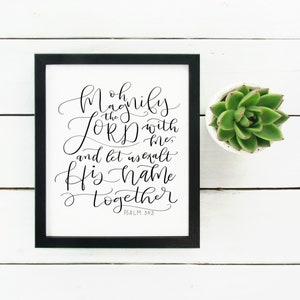 Digital Print Hand Lettered Bible Verse Scripture Oh Magnify the Lord with me Let Us Exalt His Name Together Psalm 34:3