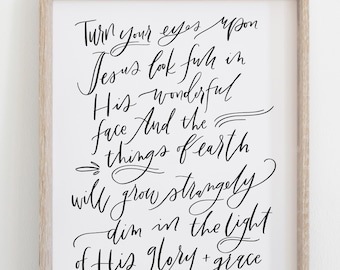 Hand Lettered Print Turn Your Eyes Upon Jesus | Hymn | Poster or Print  | Free Shipping