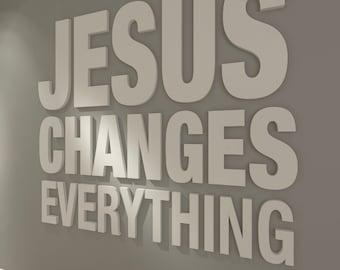 Jesus changes everything - Faith Sign - God - 3D letters - Religious Decor - Wall Hanging - SKU:JESUS