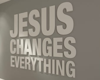 Jesus changes everything - Faith Sign - God - 3D letters - Wall Decor - Wall Hanging - SKU:JESUS