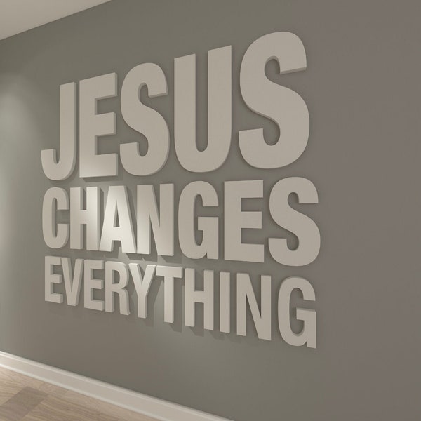 Jesus changes everything - Faith Sign - God - 3D letters - Wall Decor - Wall Hanging - SKU:JESUS