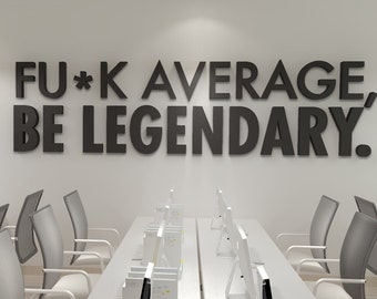 Be Legendary Workplace wall art , Functional Office Décor , Cool Offices, Workplace Decor SKU:AVLEGE