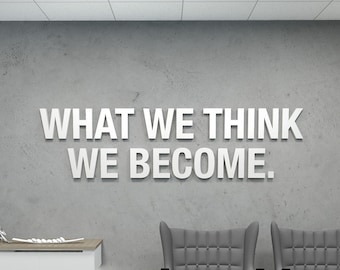Wat we denken dat we worden Decor, Kantoor, Uithangborden, Muur, Kunst, Decor, Inspirerend, Motiverend Kantoor, Werk, Succes, Kantoordecoratie, Kunst, Decoratie, Kantoordecoratie - Artikelnummer:WWTWB