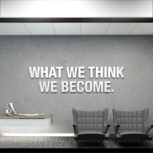 What We Think We Become Decor , Office, Signs, Wall, Art, Decor, Inspirational, Motivational Office, Work, Sucess, Office Decor - SKU:WWTWB