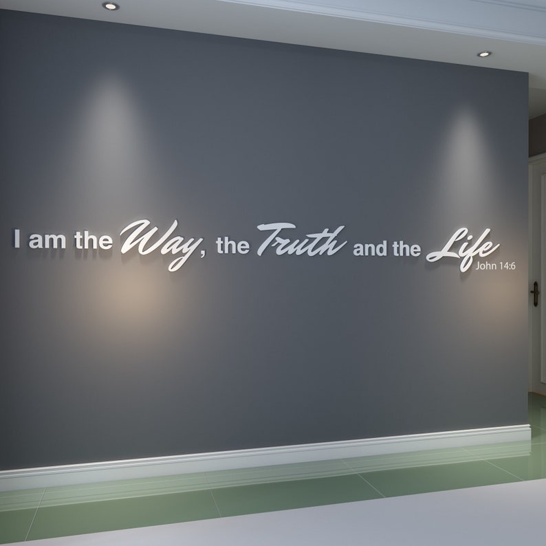 Quote 3D Wall Decor: I am the way, the truth, and the life. John 14:6, in the white color option on a grey wall in the hallway.