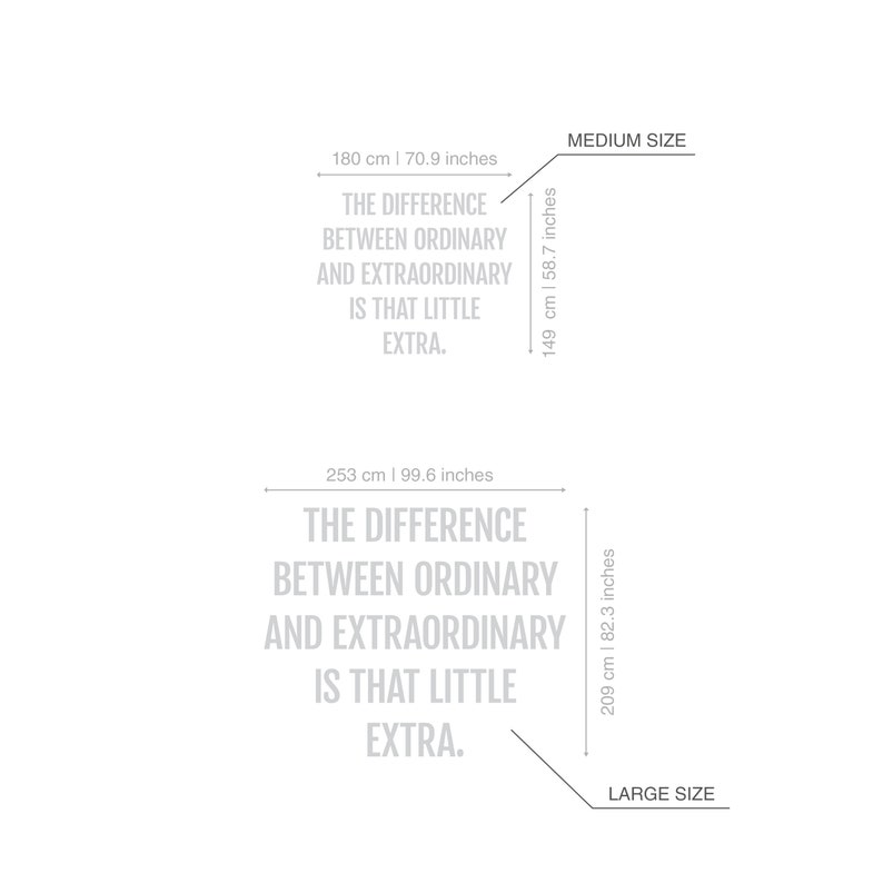 May include: A white graphic design with the text "THE DIFFERENCE BETWEEN ORDINARY AND EXTRAORDINARY IS THAT LITTLE EXTRA." The medium size is 149 cm x 180 cm (58.7 inches x 70.9 inches). The large size is 209 cm x 253 cm (82.3 inches x 99.6 inches).
