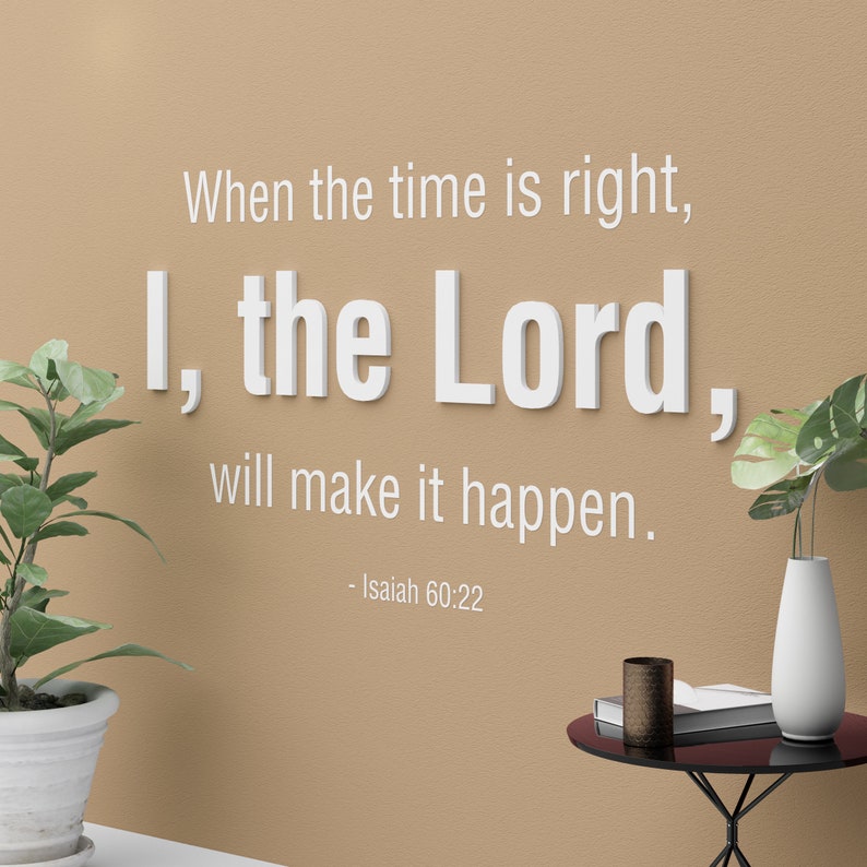 When the Time is Right Isaiah 60 22 Bible Verse Wall Etsy