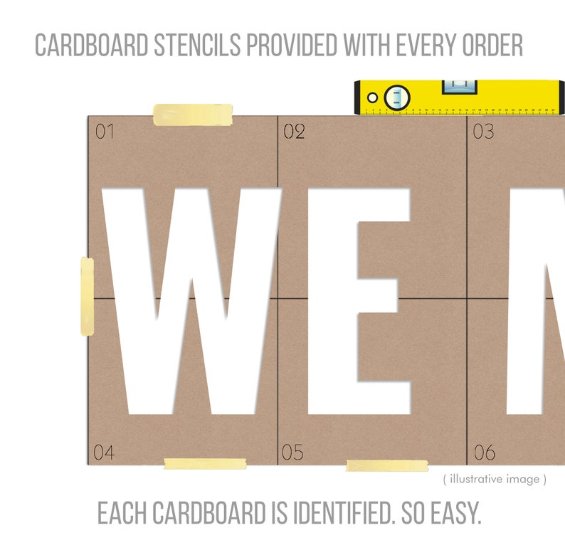 May include: Cardboard stencils with the letters "WE" cut out, taped together. A yellow level rests on top. Text reads "Cardboard stencils provided with every order" and "Each cardboard is identified. So easy."