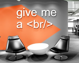 Give Me A Break For Geeks, Office Gallery Wall Workplace wall art , Geek Decor , Cool Offices, Workplace Decor SKU:GIMEBR