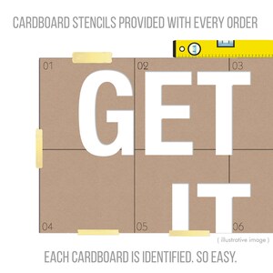 May include: A graphic showing cardboard stencils with the words "GET IT" cut out. The text "CARDBOARD STENCILS PROVIDED WITH EVERY ORDER" and "EACH CARDBOARD IS IDENTIFIED. SO EASY." are also present. A yellow level is placed on top.
