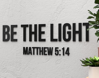 Be the light, Matthew 5.14, Religious Wall Sign, 3D letters, Christian Wall Words, Christian Wall Decor, Bible Verse Wall Art, SKU:BTLI