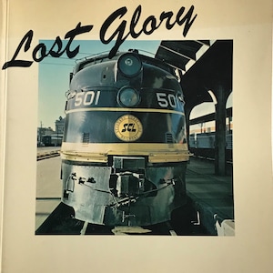 Lost Glory Great Days of the American Railway.Dated 1994.