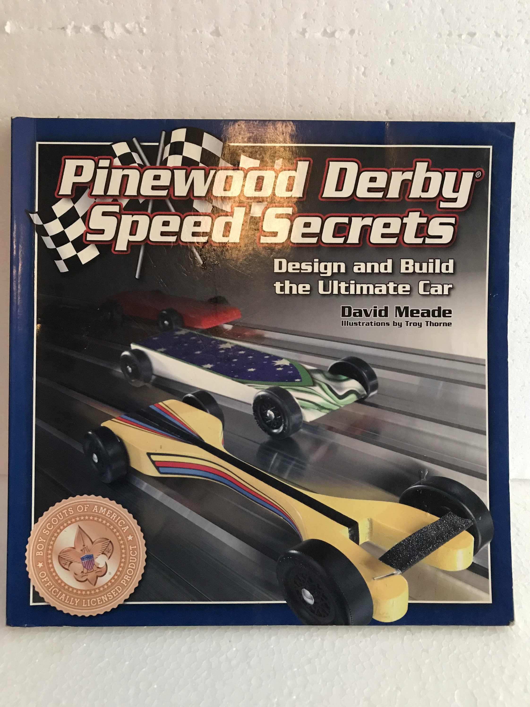 Pinewood Derby Speed Secrets : Design and Build the Ultimate Car
