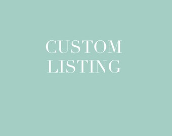 Custom listing - reserved for Wendy