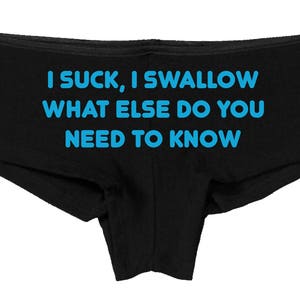 I SUCK I SWALLOW What Else Do You Need To KNOW black boyshort Oral sex ddlg cgl clothing panties boy short underwear show slutty side image 6