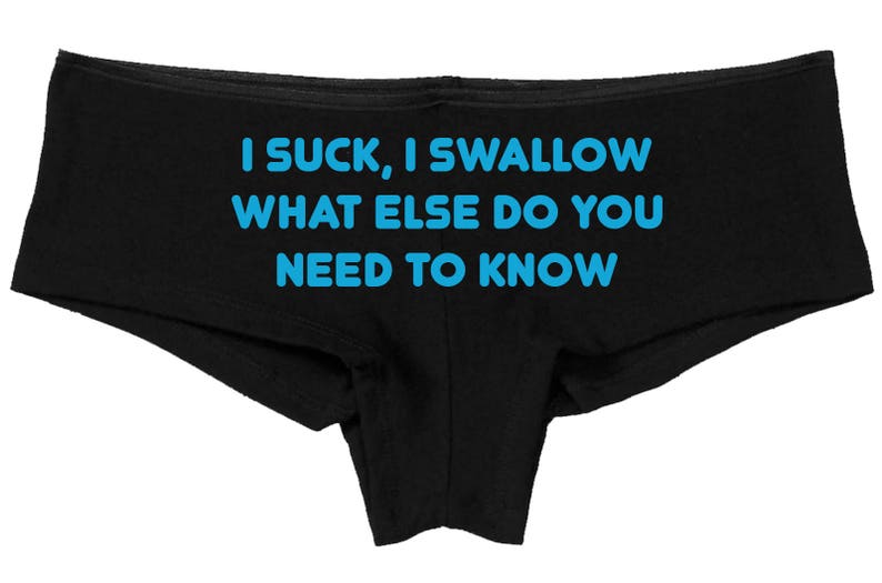 I SUCK I SWALLOW What Else Do You Need To KNOW black boyshort Oral sex ddlg cgl clothing panties boy short underwear show slutty side image 6