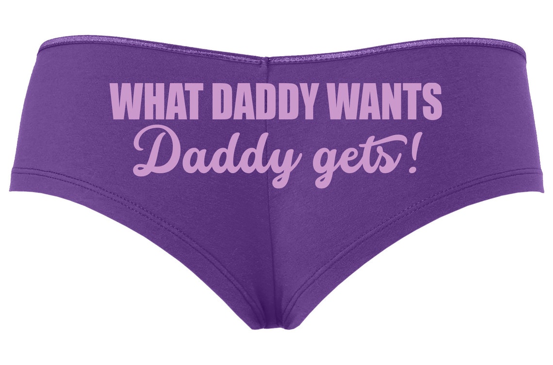 Knaughty Knickers What Daddy Wants Daddy Gets Everything Owned Etsy