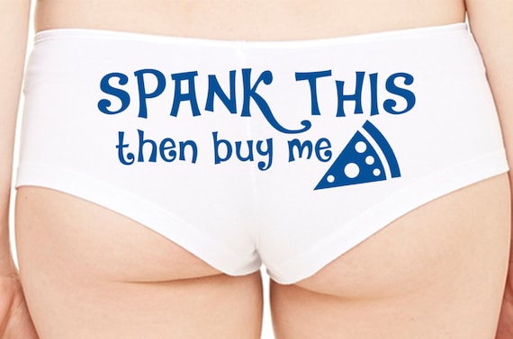 SPANK THIS Ass Then Buy Me PIZZA Boy Short Panty Panties Boyshort