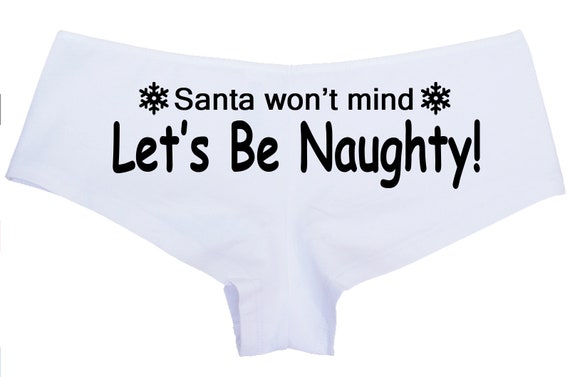 Christmas Lets Be NAUGHTY - SANTA Wont mind List panties hen bachelorette party sexy flirty underwear funny rude cute holiday panties