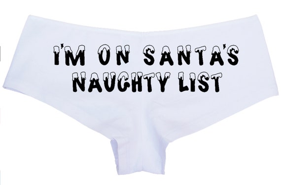 Christmas I'M ON SANTA's NAUGHTY List panties hen bachelorette party sexy flirty underwear funny rude cute and fun white boyshort ddlg bdsm