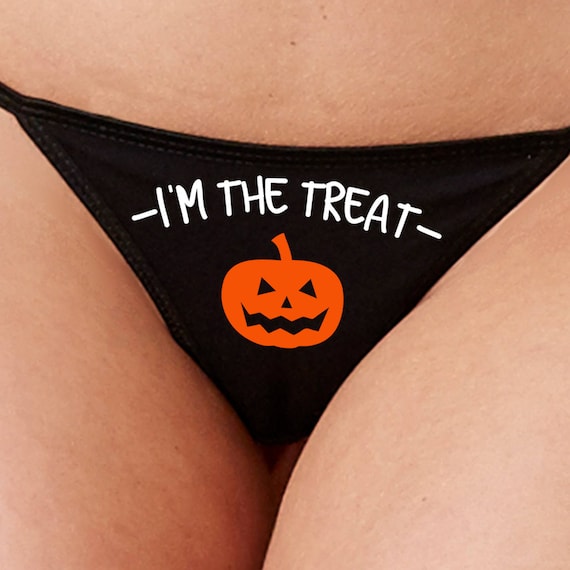 HALLOWEEN - I'm THE TREAT sexy thong your choice of 5 colors - show your fun flirty slutty side great under your halloween costume