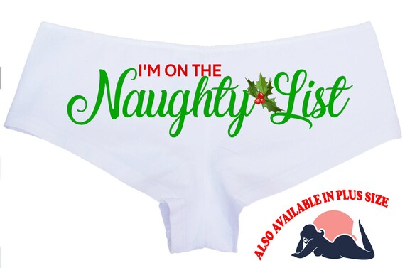 I'm ON The NAUGHTY LIST boy short panty panties boyshort sexy for Christmas fun and flirty stocking stuffer - Have you been bad this year???